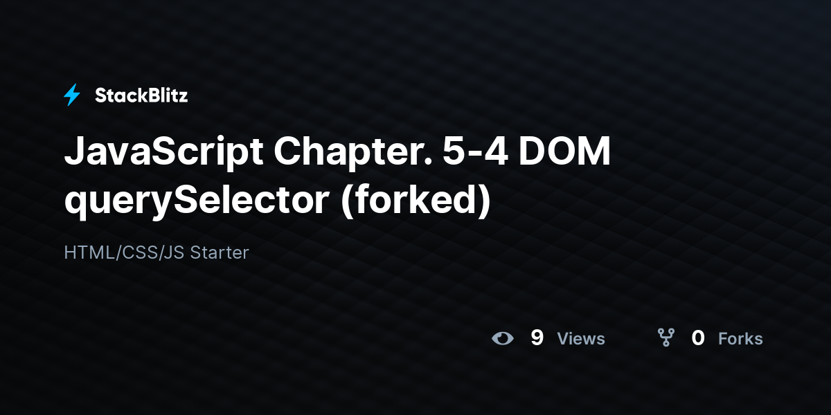 JavaScript Chapter. 5-4 DOM querySelector (forked) - StackBlitz