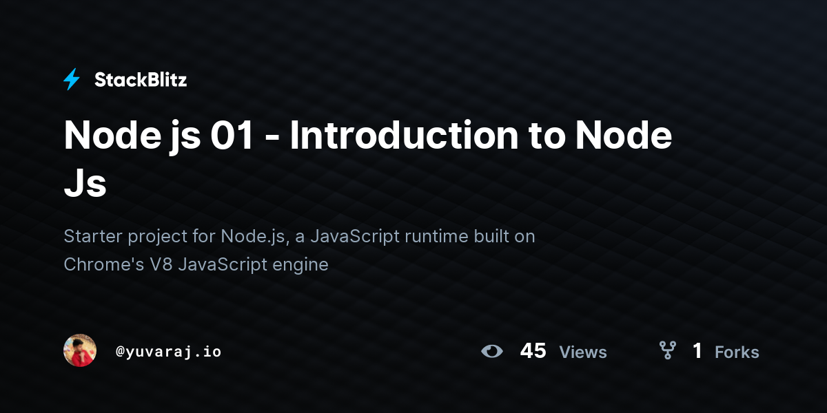 Node js 01 - Introduction to Node Js - StackBlitz