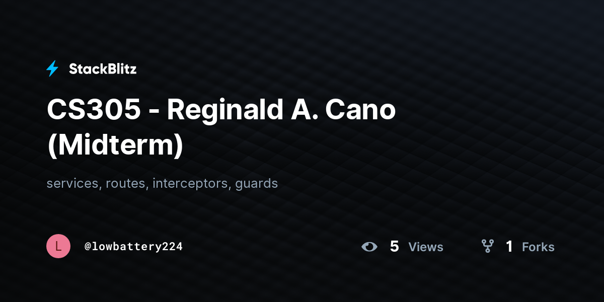 CS305 - Reginald A. Cano (Midterm) - StackBlitz