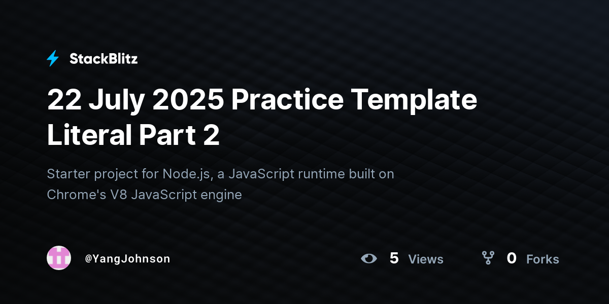 22 July 2025 Practice Template Literal Part 2 - StackBlitz