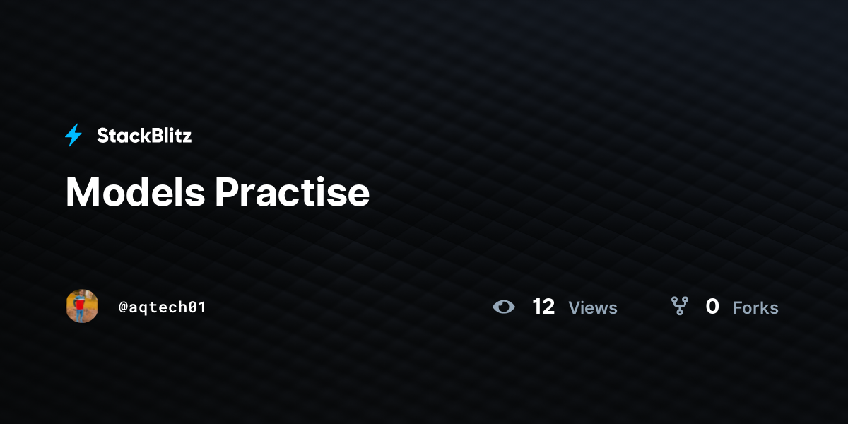 Models Practise - StackBlitz