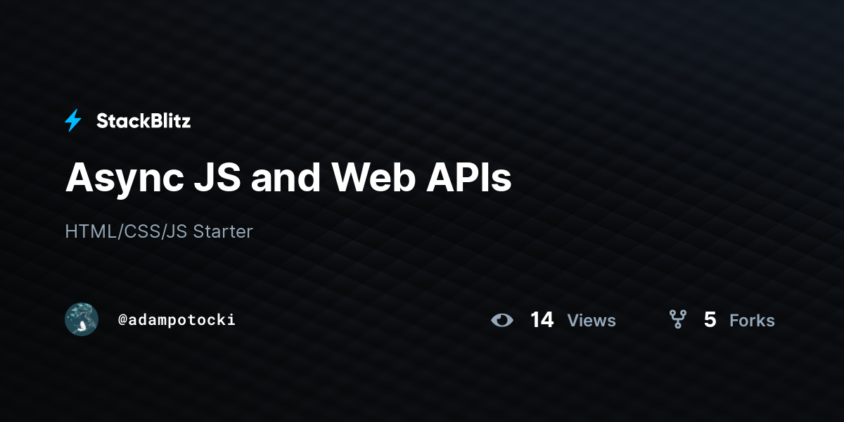 Async JS and Web APIs - StackBlitz