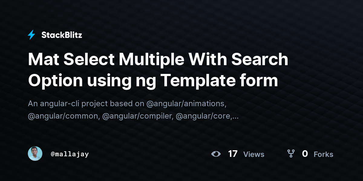 Mat Select Multiple With Search Option using ng Template form - StackBlitz