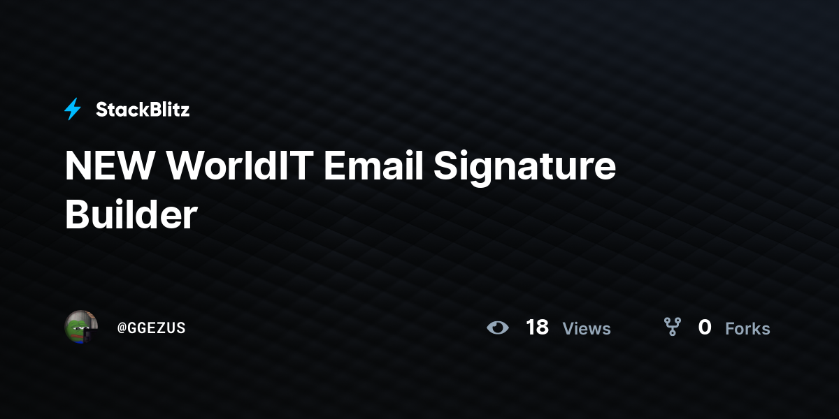 NEW WorldIT Email Signature Builder - StackBlitz