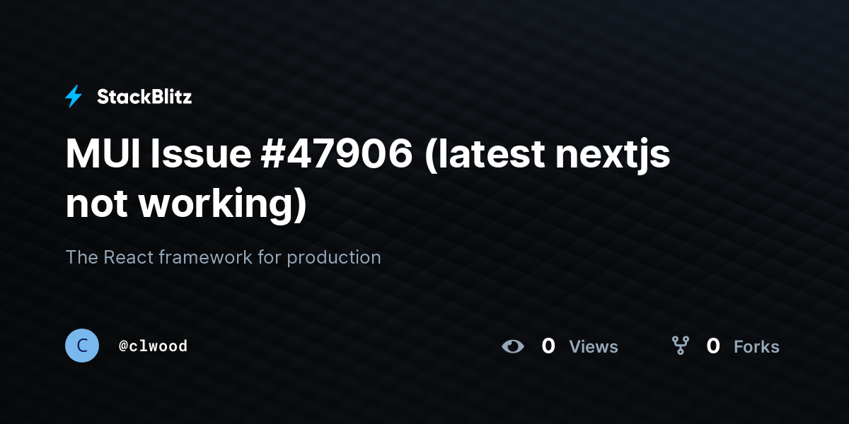 MUI Issue #47906 (latest nextjs not working) - StackBlitz