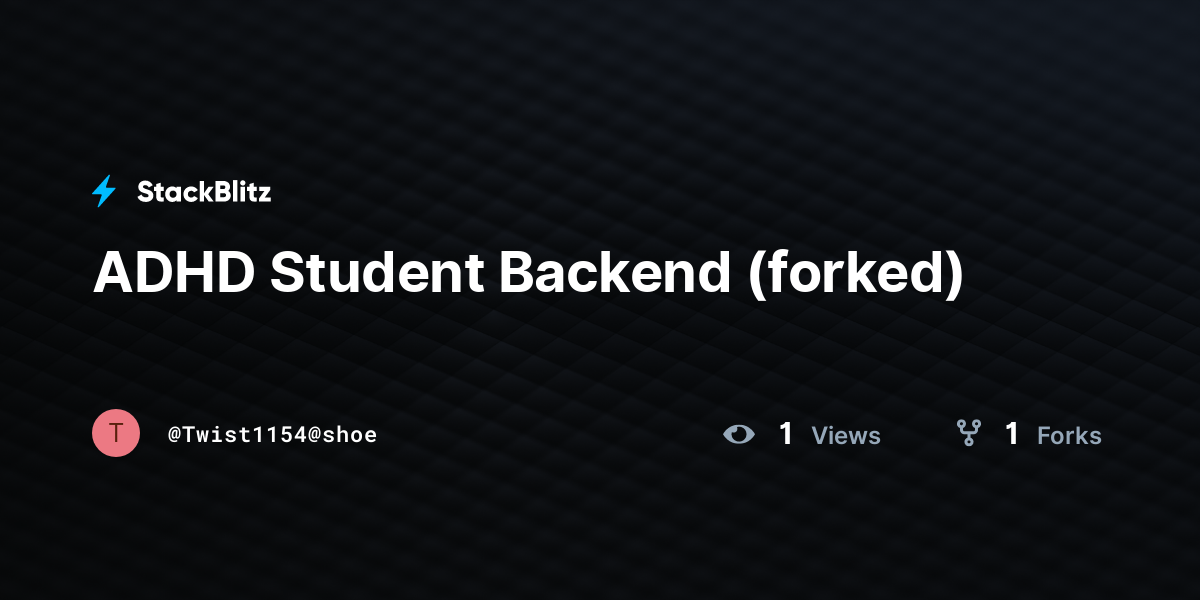 ADHD Student Backend (forked) - StackBlitz