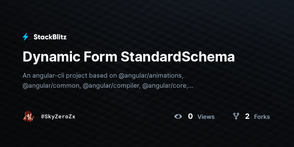 Dynamic Form StandardSchema - StackBlitz