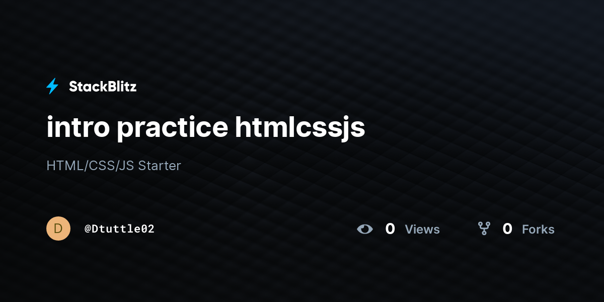 intro practice htmlcssjs - StackBlitz