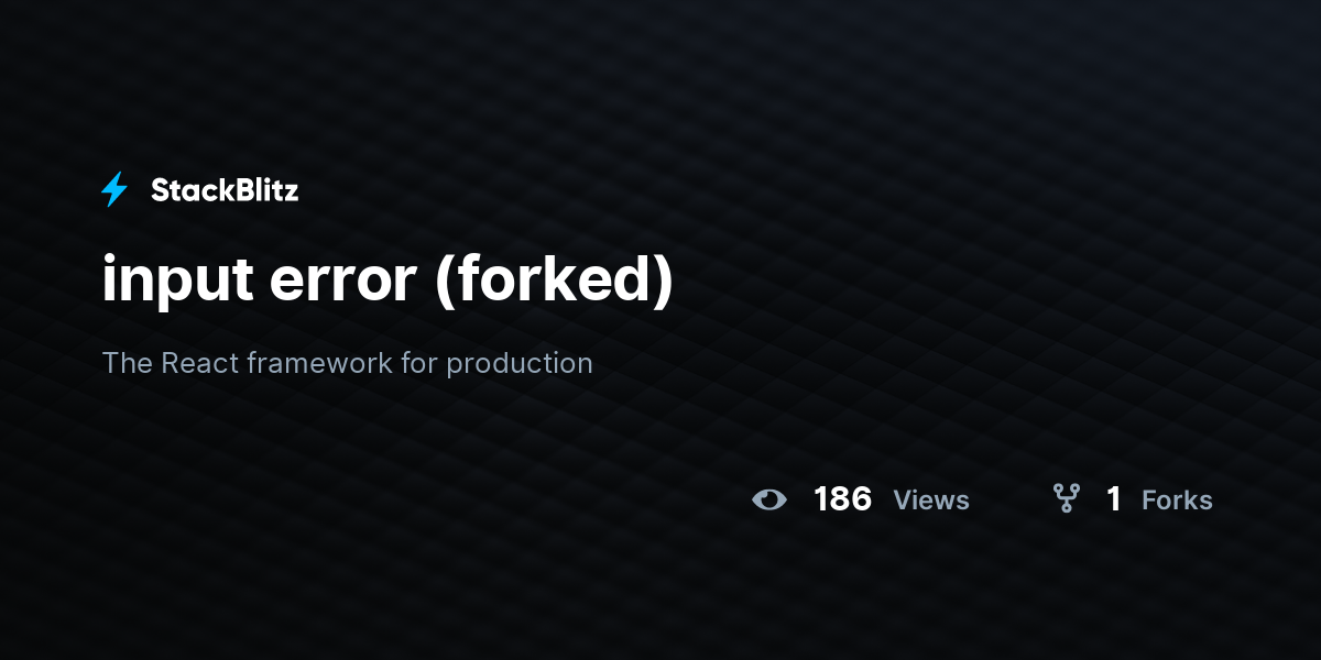 input error (forked) - StackBlitz