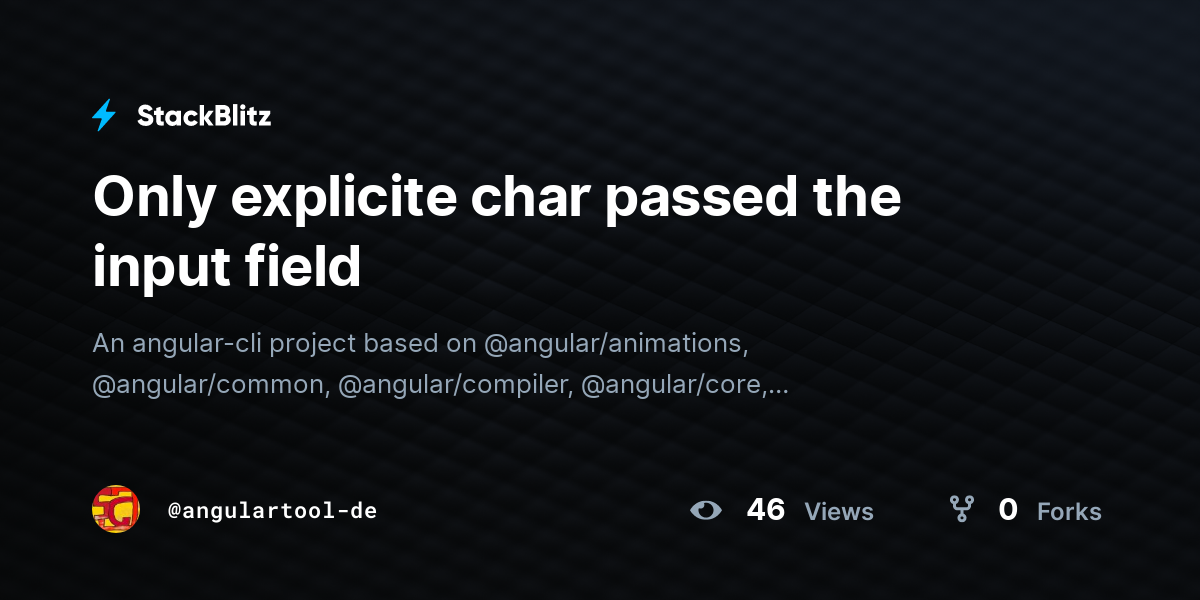 Only explicite char passed the input field - StackBlitz