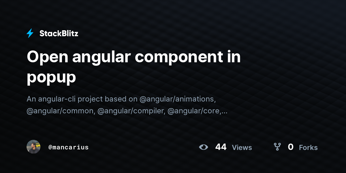 Open angular component in popup - StackBlitz