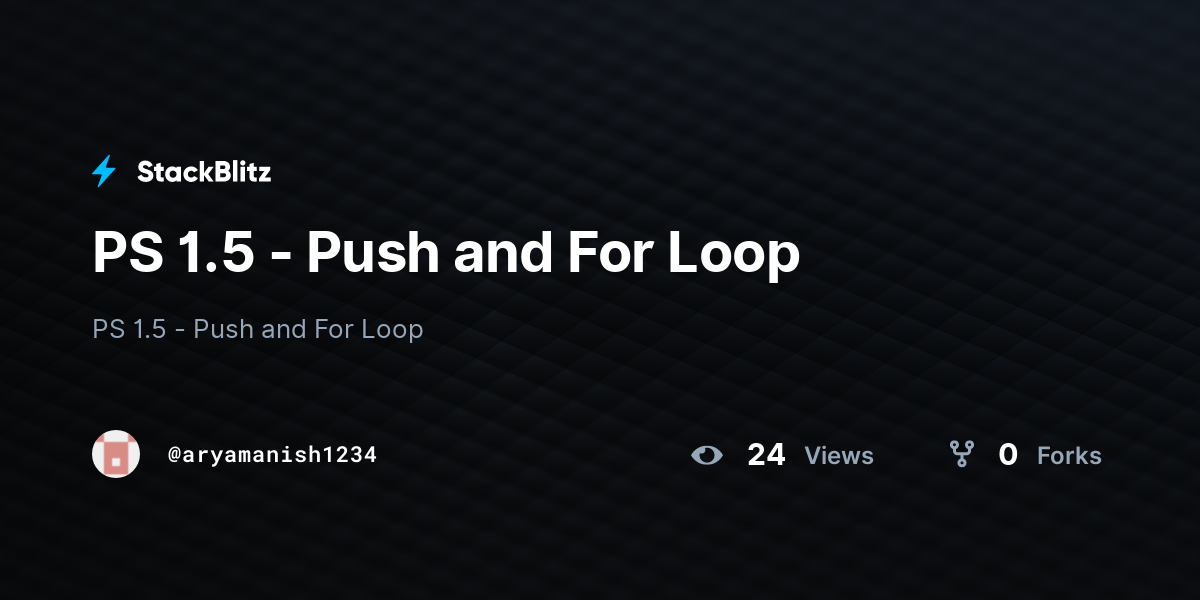 PS 1.5 - Push and For Loop - StackBlitz