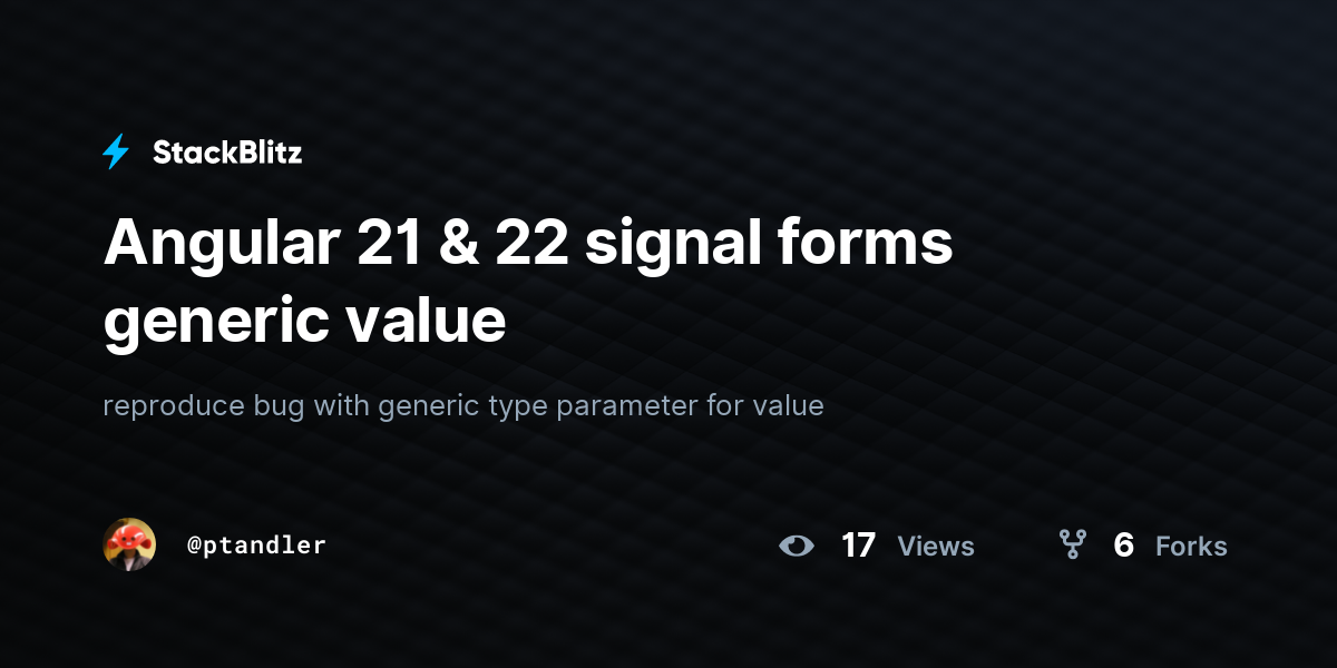 Angular 21 signal forms generic value - StackBlitz