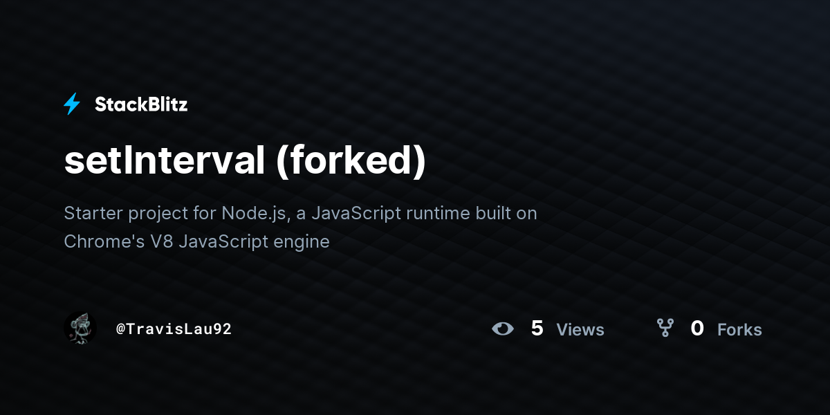 setInterval (forked) - StackBlitz