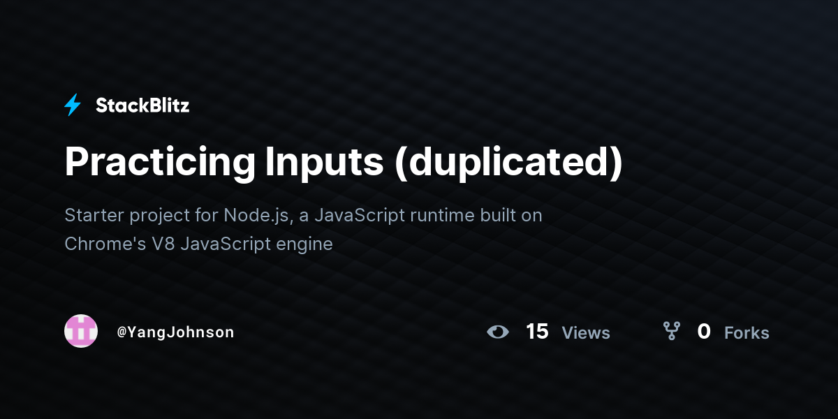 Practicing Inputs (duplicated) - StackBlitz