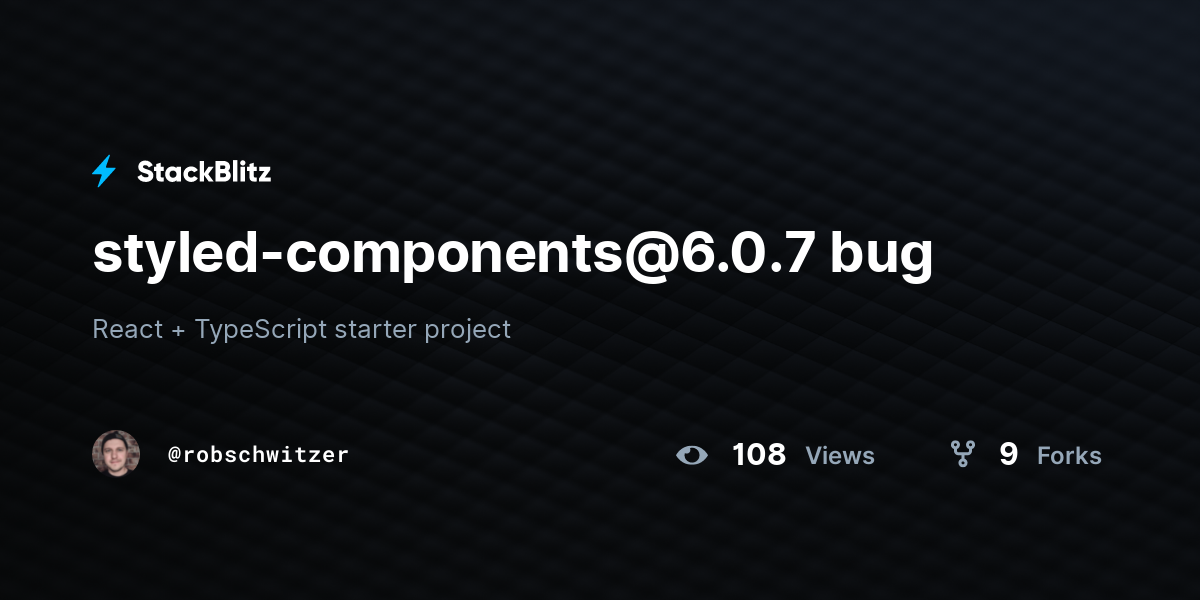 styled-components@6.0.7 bug - StackBlitz