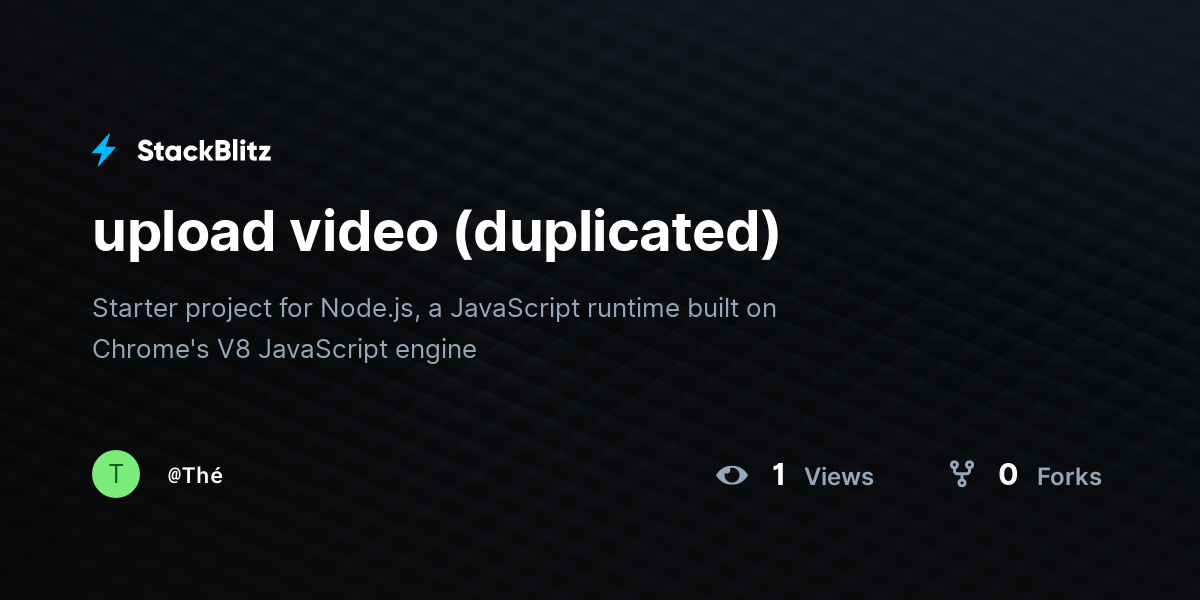 upload video (duplicated) - StackBlitz