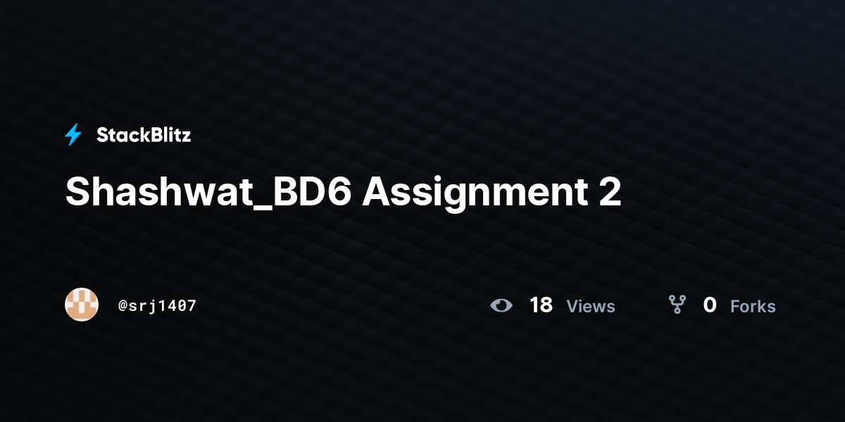 Shashwat_BD6 Assignment 2 - StackBlitz