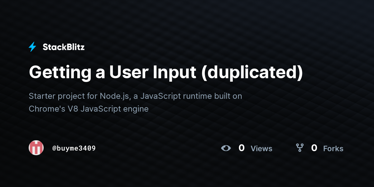 Getting a User Input (duplicated) - StackBlitz
