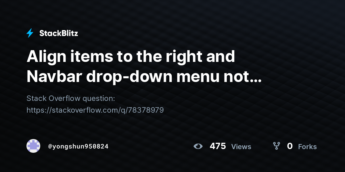 Align items to the right and Navbar drop-down menu not working with ...
