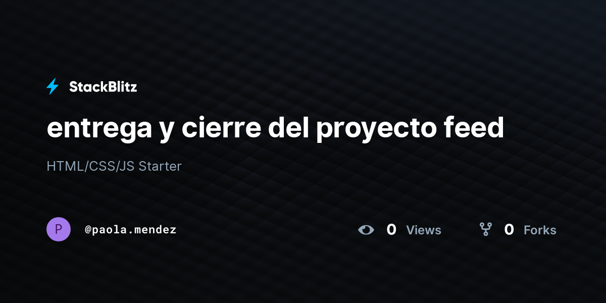 entrega y cierre del proyecto feed - StackBlitz