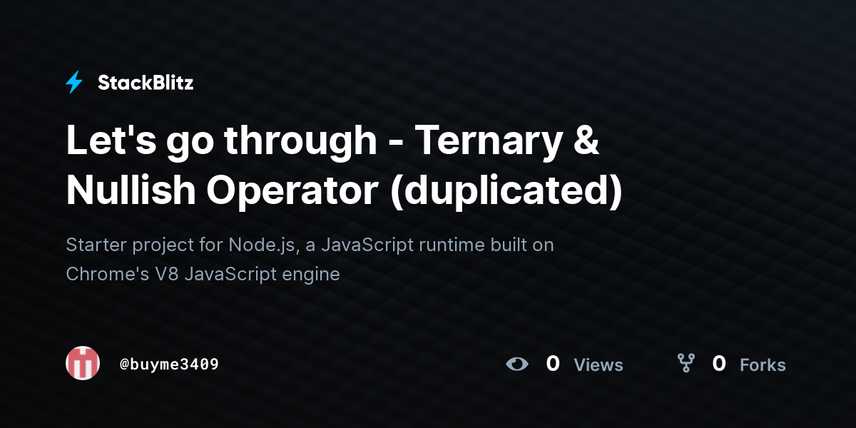 Let's go through - Ternary & Nullish Operator (duplicated) - StackBlitz