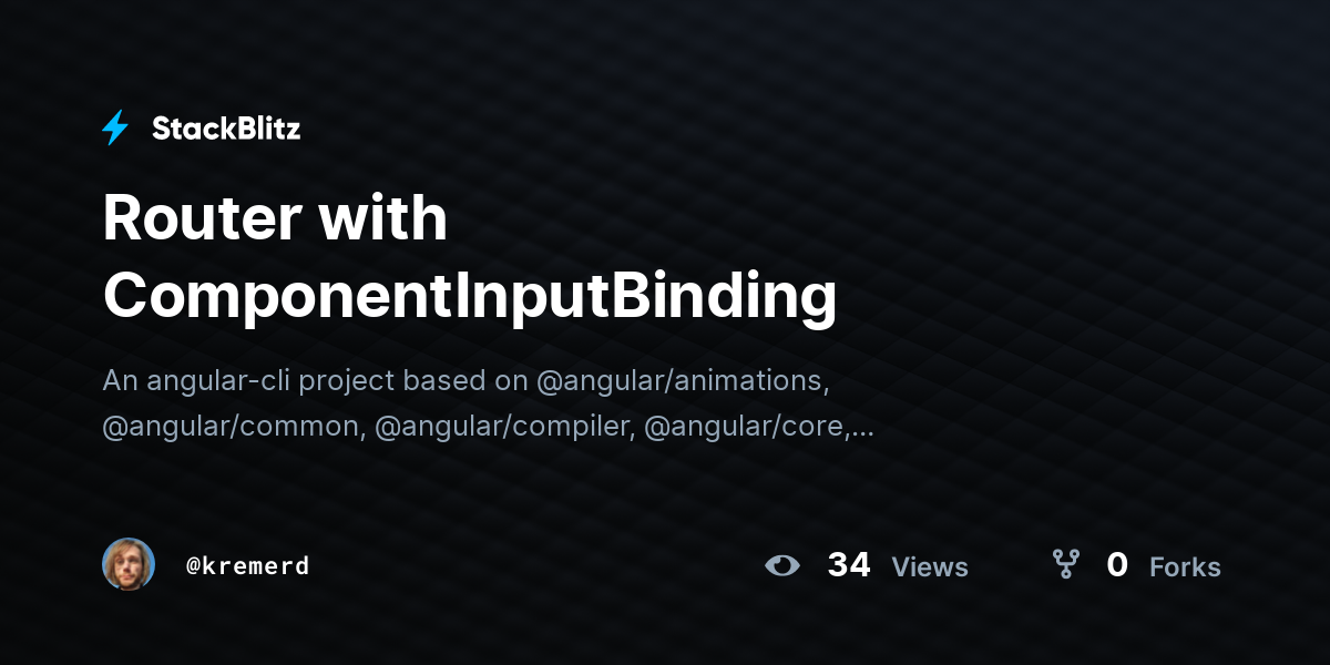 Router with ComponentInputBinding - StackBlitz