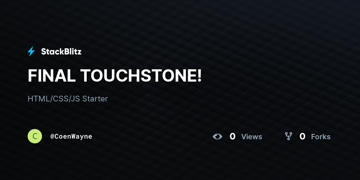 FINAL TOUCHSTONE! - StackBlitz