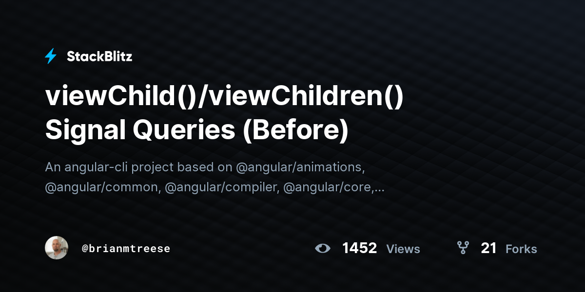 viewChild()/viewChildren() Signal Queries (Before) - StackBlitz