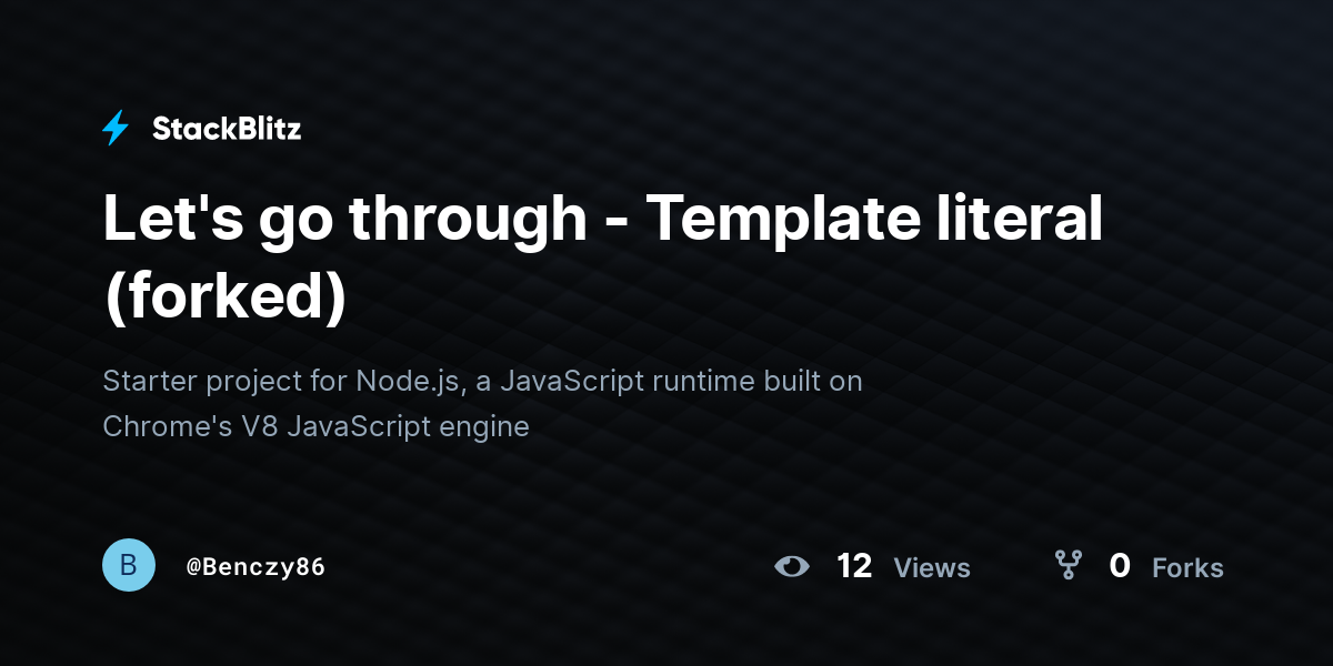 Let's go through - Template literal (forked) - StackBlitz