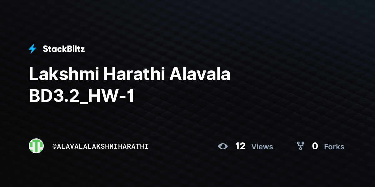 Lakshmi Harathi Alavala BD3.2_HW-1 - StackBlitz