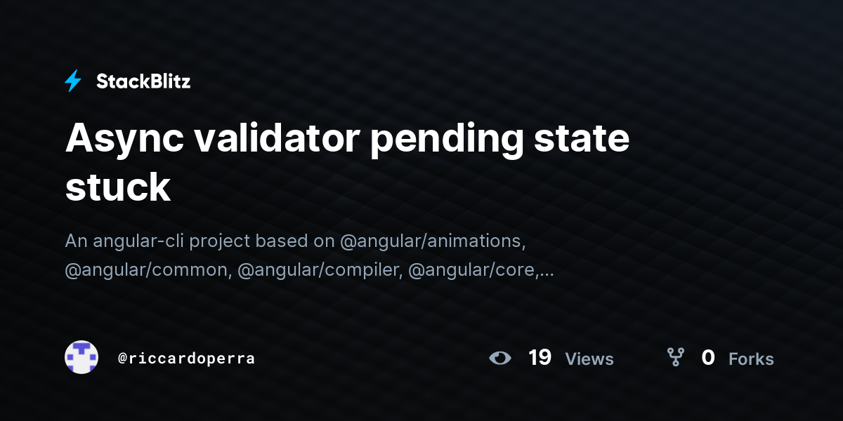Async validator pending state stuck - StackBlitz