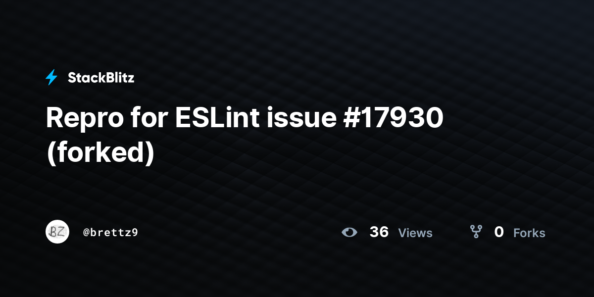 Repro for ESLint issue #17930 (forked) - StackBlitz