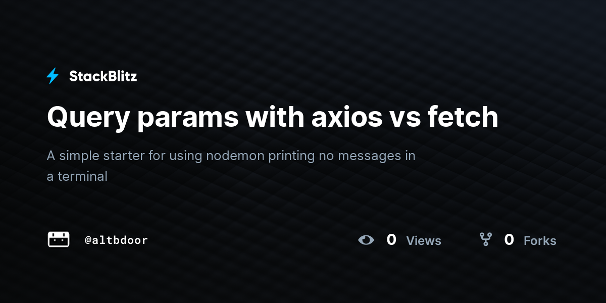 Query params with axios vs fetch - StackBlitz