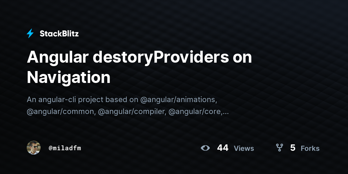 Angular destoryProviders on Navigation - StackBlitz