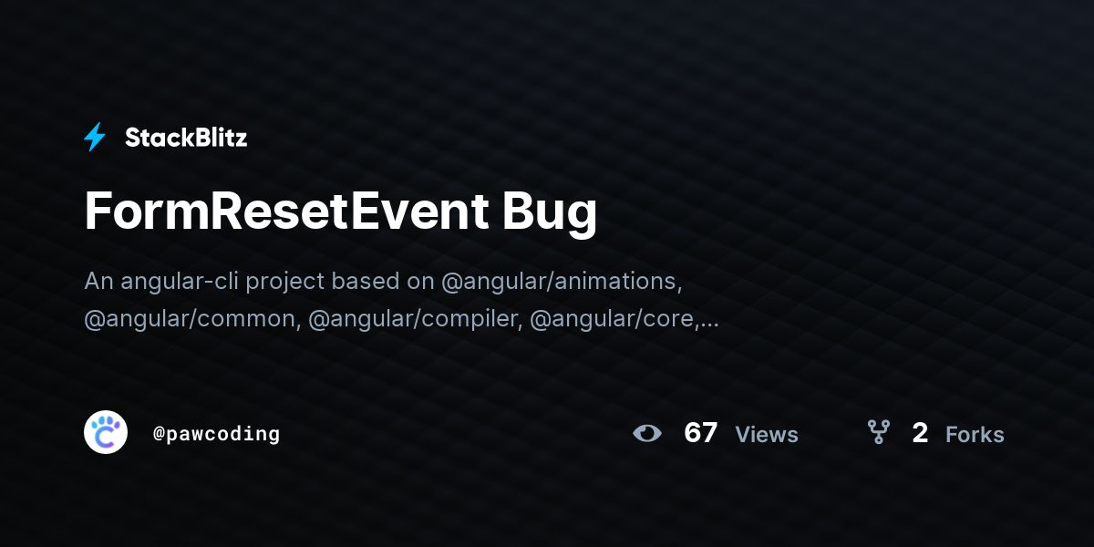 FormResetEvent Bug - StackBlitz