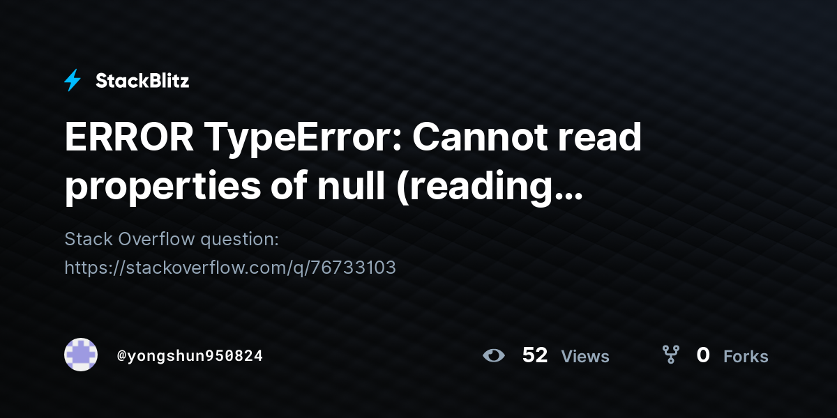Typeerror While Using Forms Cannot Read Properties Of Null Reading