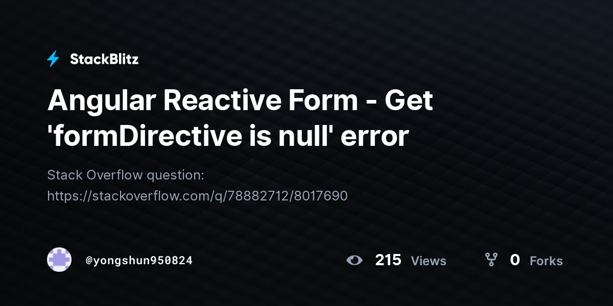 Angular Reactive Form - Get 'formDirective is null' error - StackBlitz
