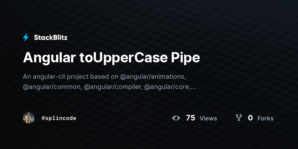 Angular toUpperCase Pipe - StackBlitz