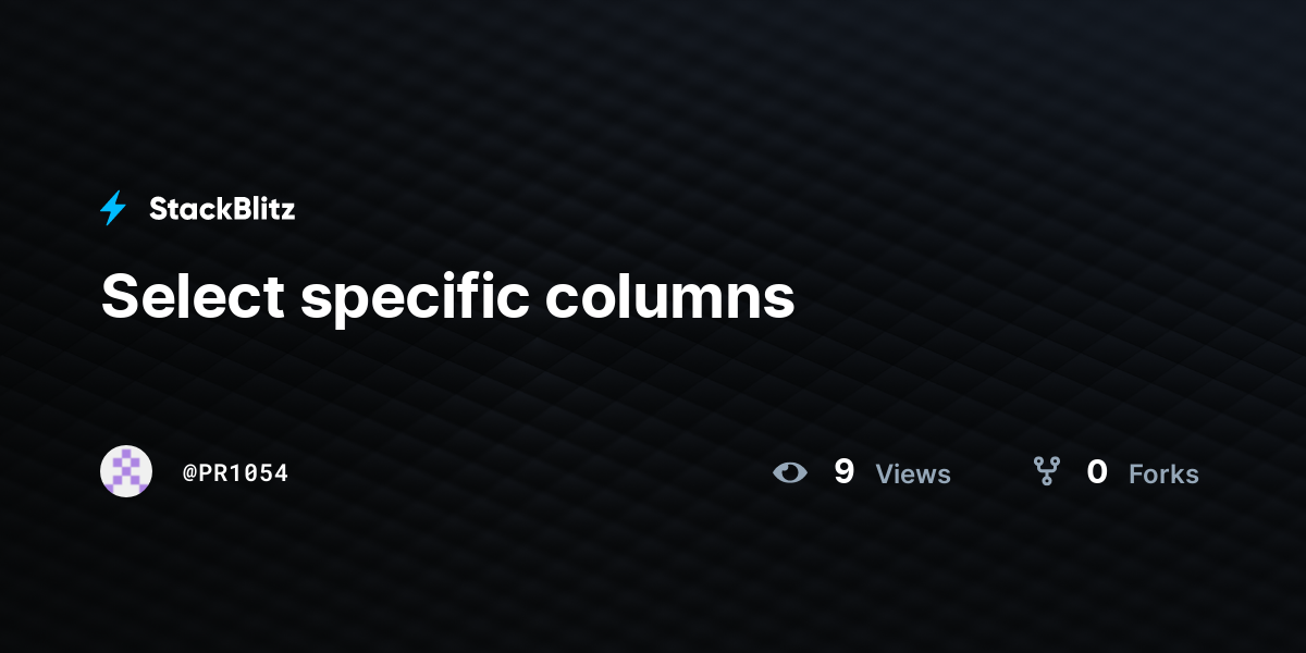 Select specific columns - StackBlitz