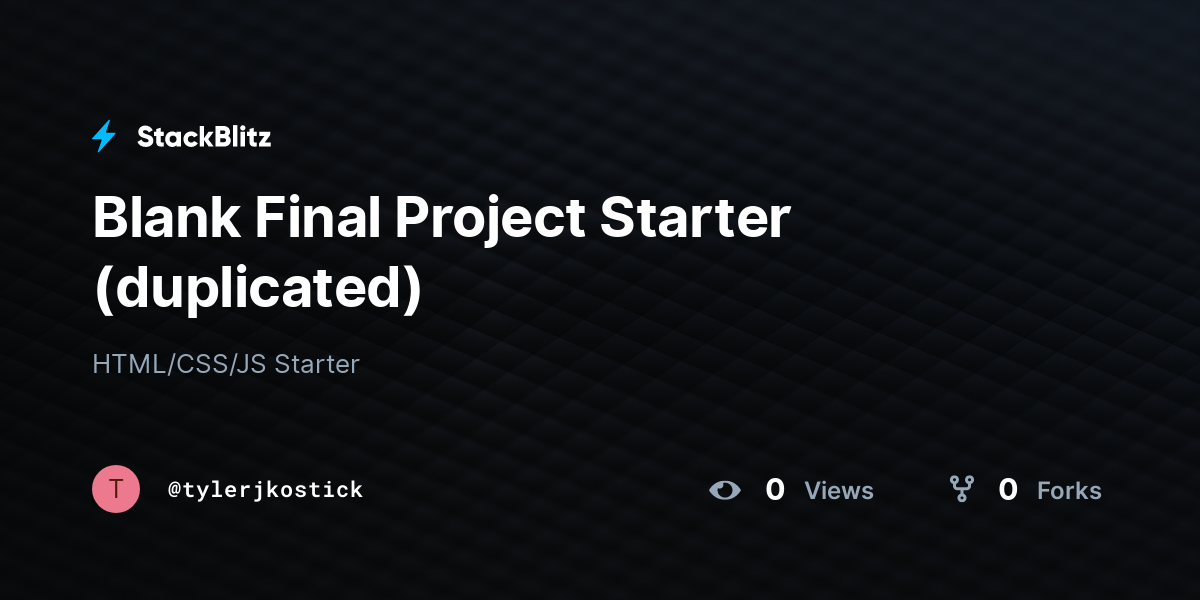Blank Final Project Starter (duplicated) - StackBlitz