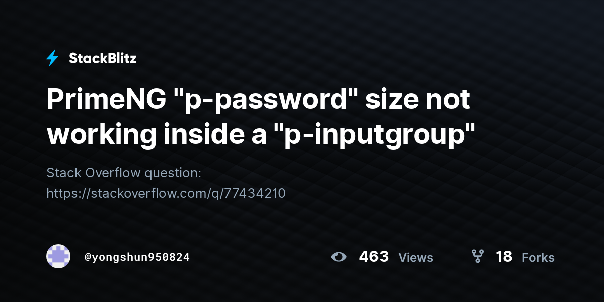 PrimeNG "p-password" size not working inside a "p-inputgroup" - StackBlitz