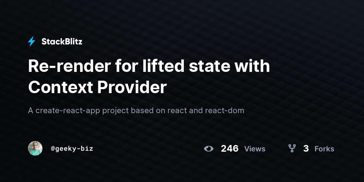 Re-render for lifted state with Context Provider - StackBlitz