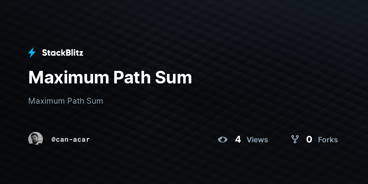 Maximum Path Sum - StackBlitz