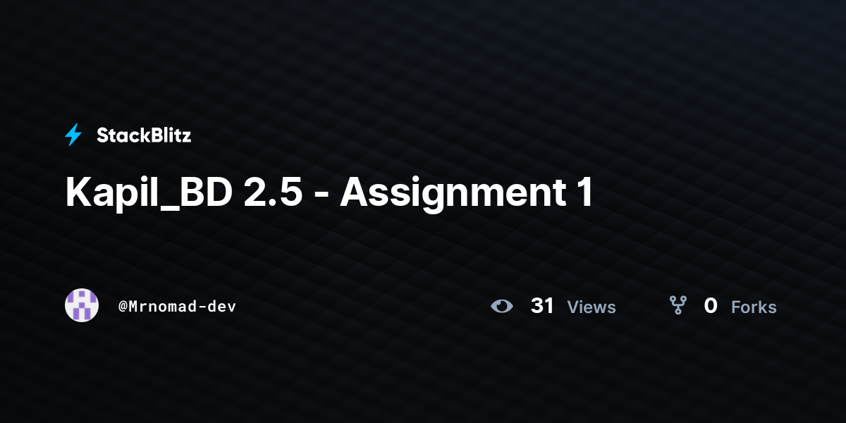 Kapil_BD 2.5 - Assignment 1 - StackBlitz