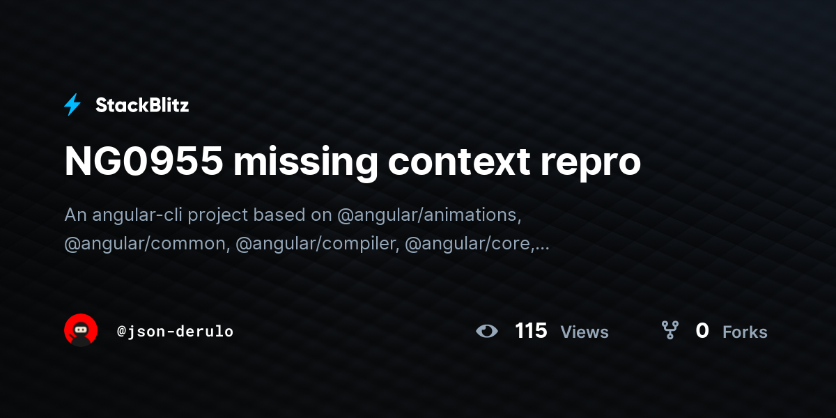 NG0955 missing context repro - StackBlitz