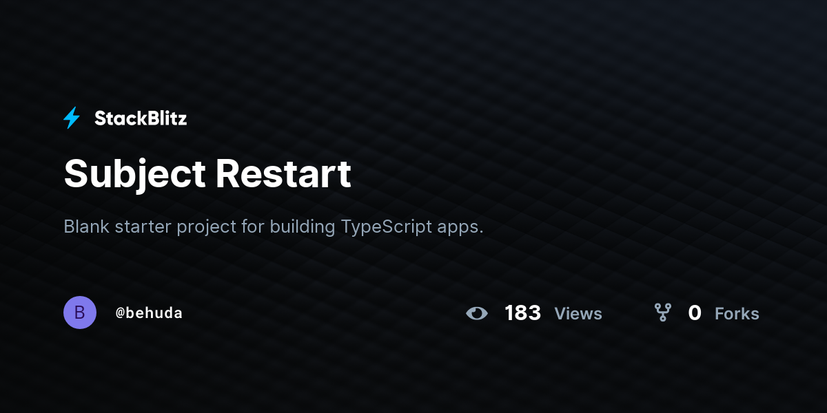 Subject Restart - StackBlitz