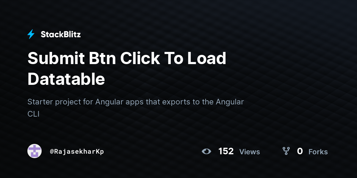 Submit Btn Click To Load Datatable - StackBlitz