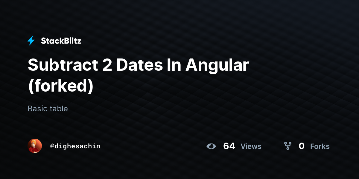 Subtract 2 dates in angular forked stackblitz