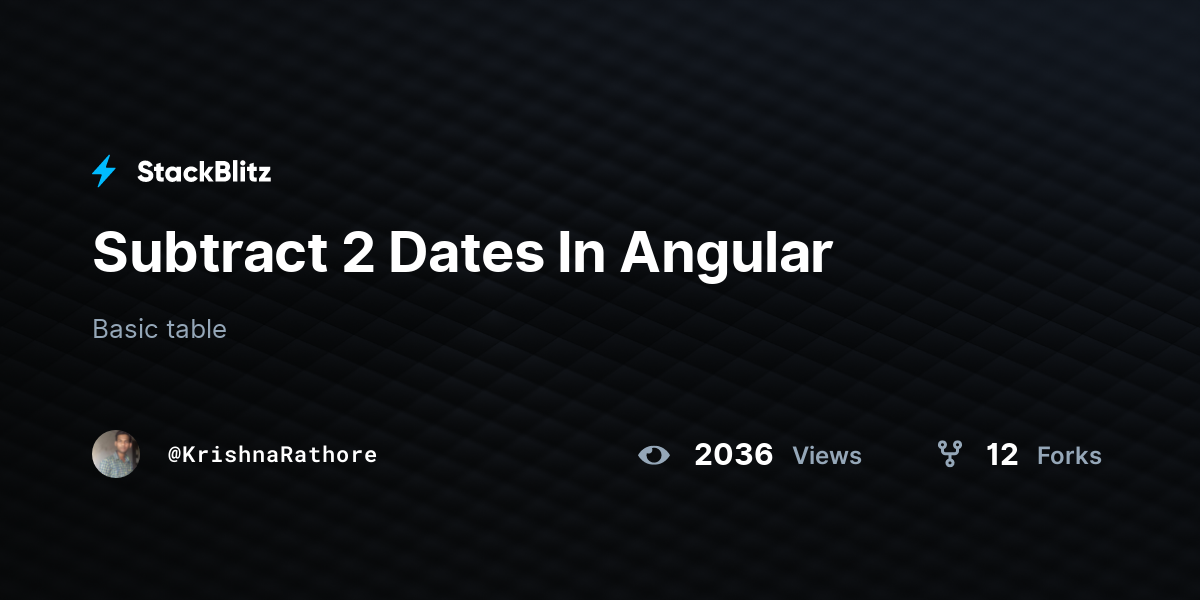 Subtract 2 Dates In Angular - StackBlitz